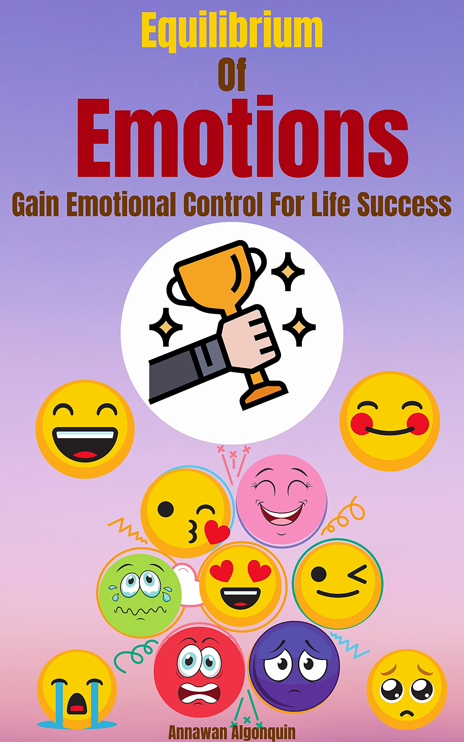 Equilibrium Of Emotions Gain Emotional Control For Life Success By equilibrium-of-emotions-gain-emotional-control-for-life-success-by