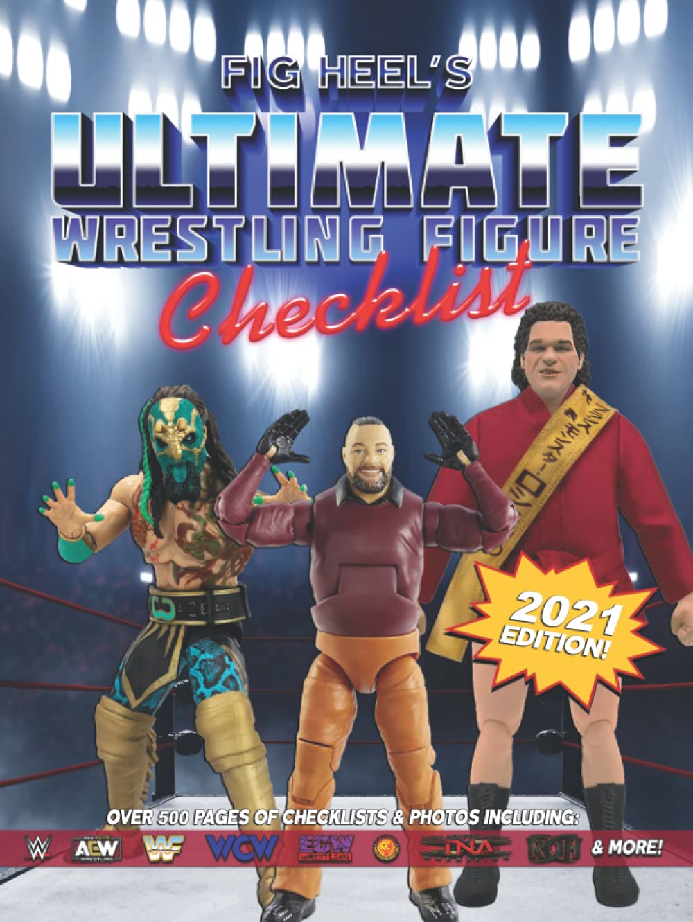 Fig Heel's Ultimate Wrestling Figure Checklist: 2021 Edition by Fig Heel |  Goodreads