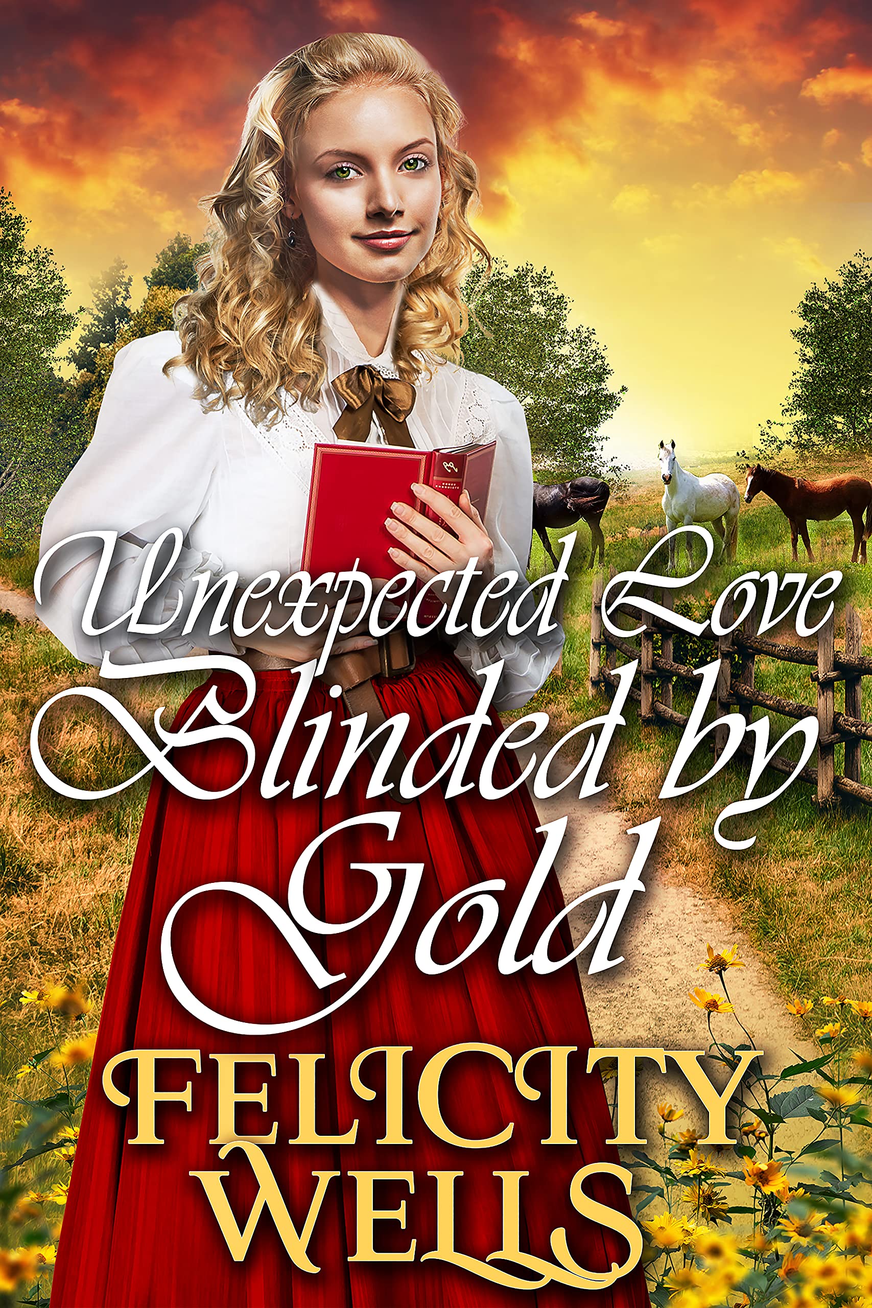 Unexpected Love Blinded by Gold: A Clean Western Historical Romance Novel