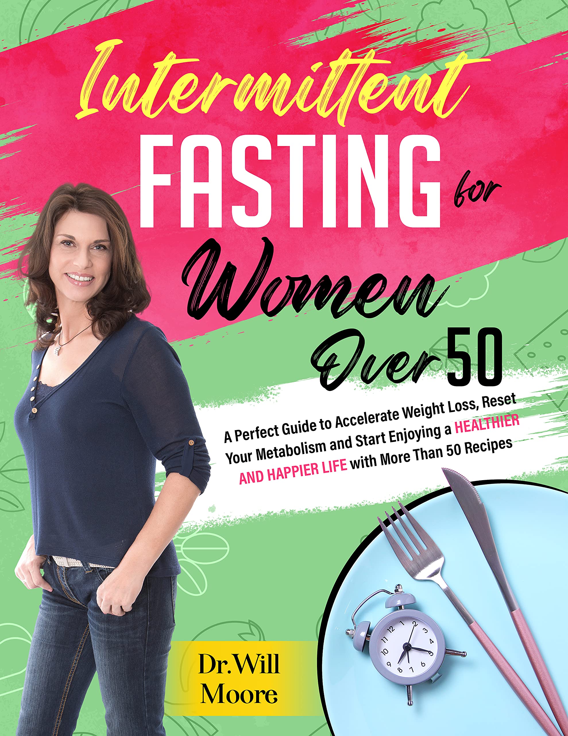 Intermittent Fasting for Woman Over 50 : A Perfect Guide to Accelerate ...