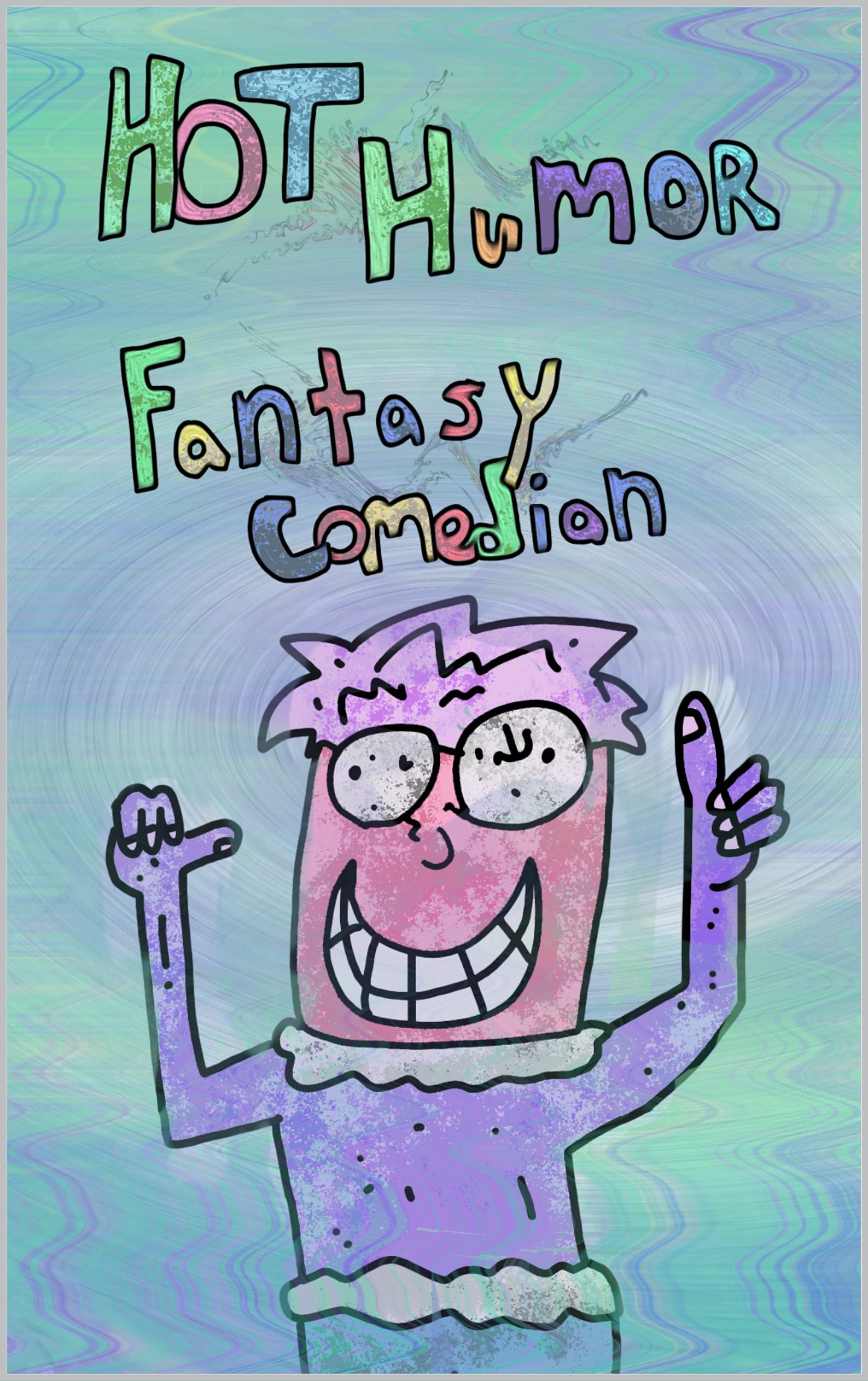 Hot Humor Fantasy Comedian by Seth Kinstle Goodreads