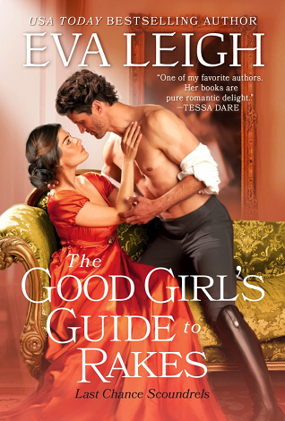 The Good Girl's Guide to Rakes (Last Chance Scoundrels, #1)