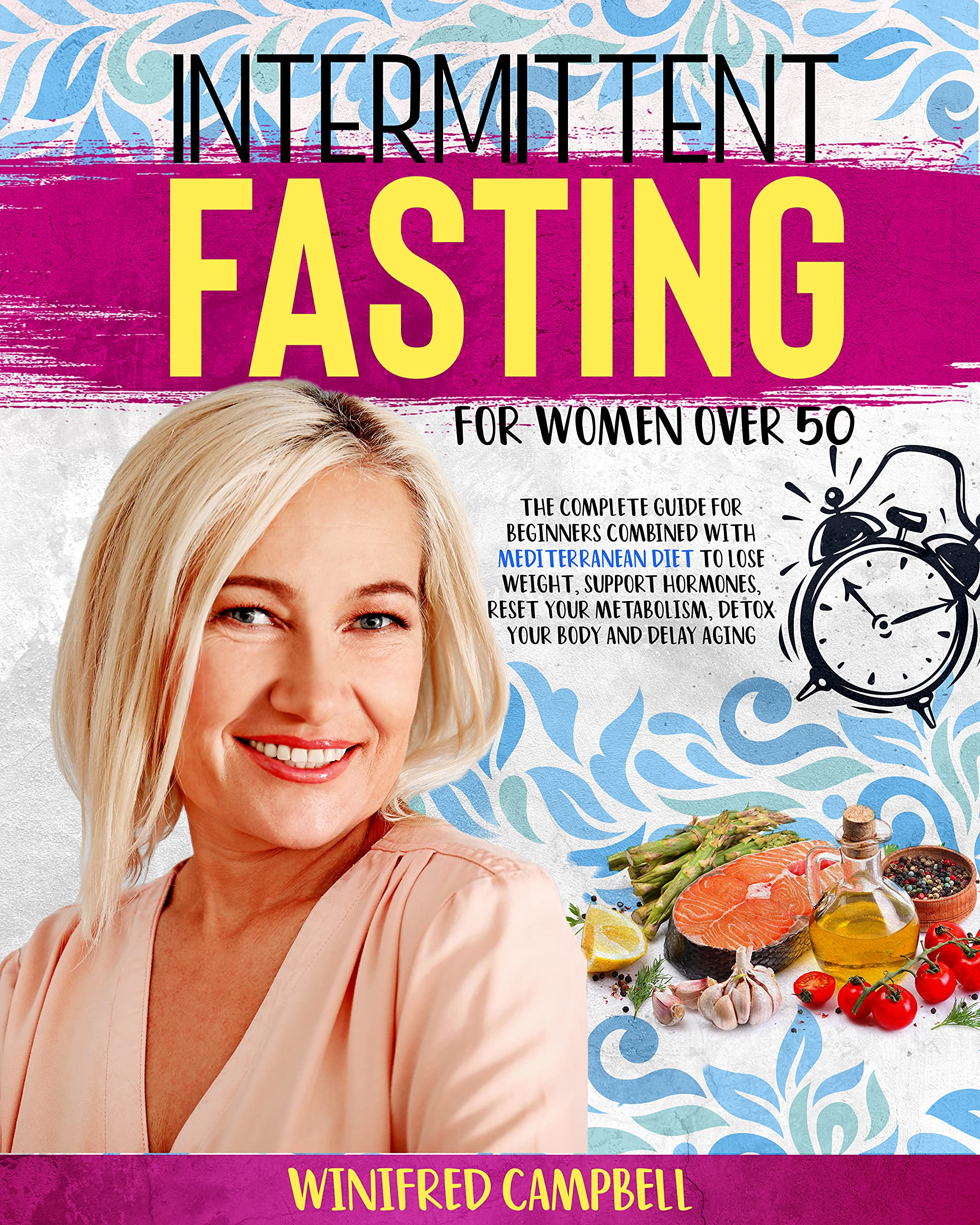 Intermittent Fasting For Women over 50: The Complete Guide for ...