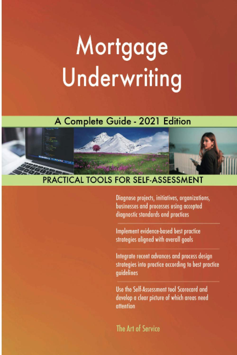 Mortgage Underwriting A Complete Guide 2021 Edition by The Art of