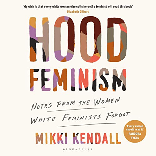 Hood Feminism: Notes from the Women That a Movement Forgot