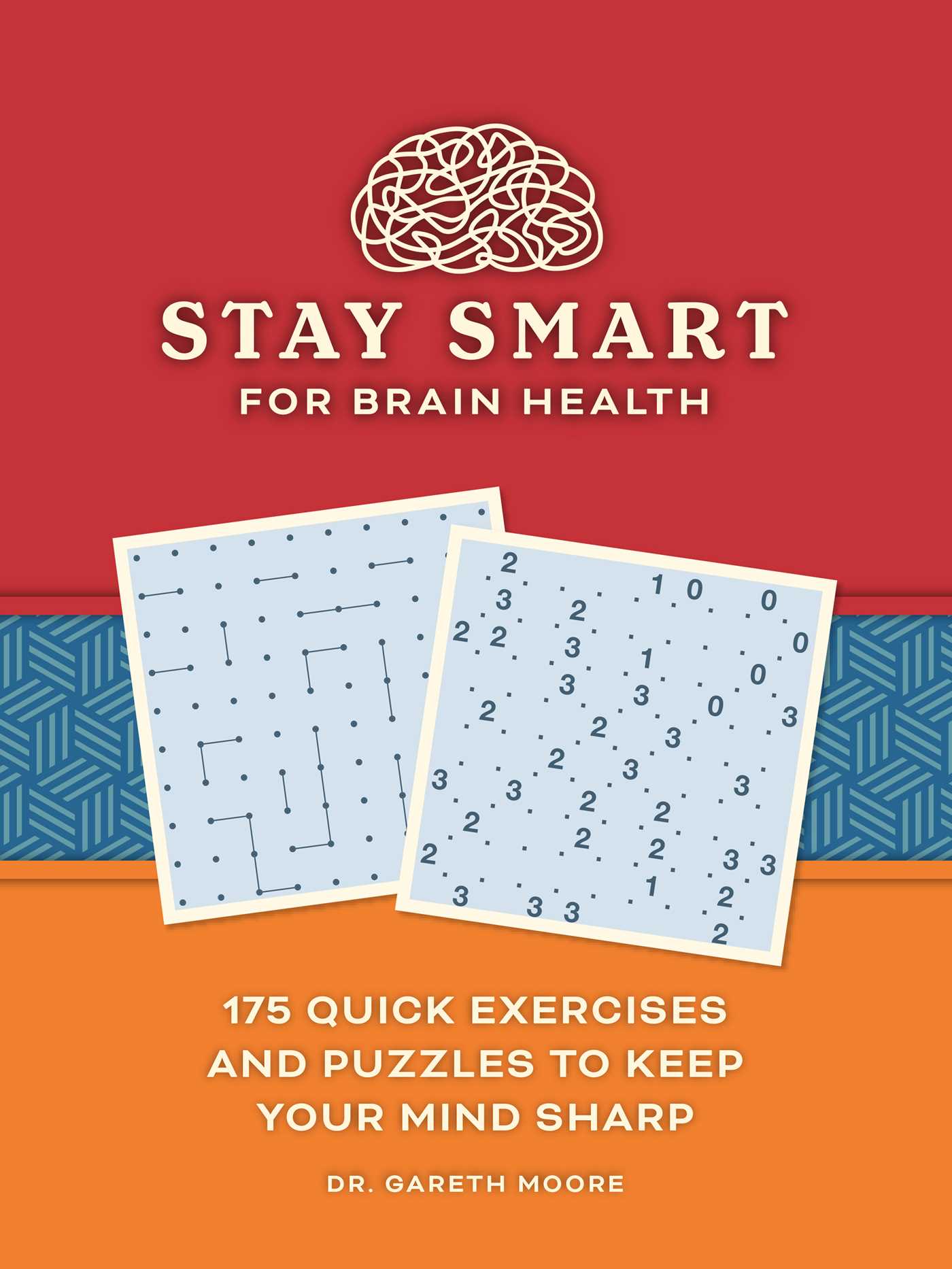 Stay Smart for Brain Health 175 Quick Exercises and Puzzles to Keep