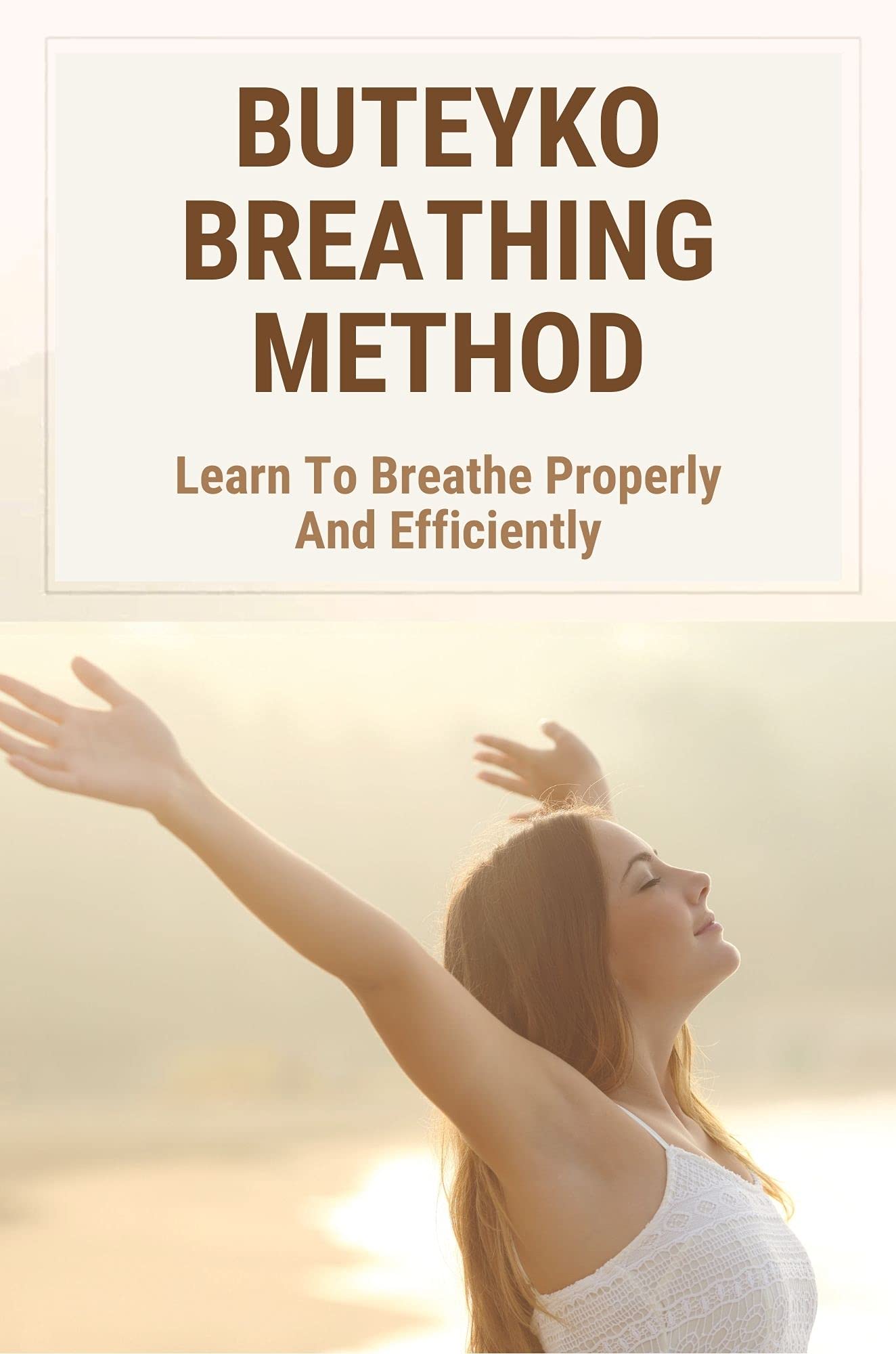 Buteyko Breathing Method Learn To Breathe Properly And Efficiently