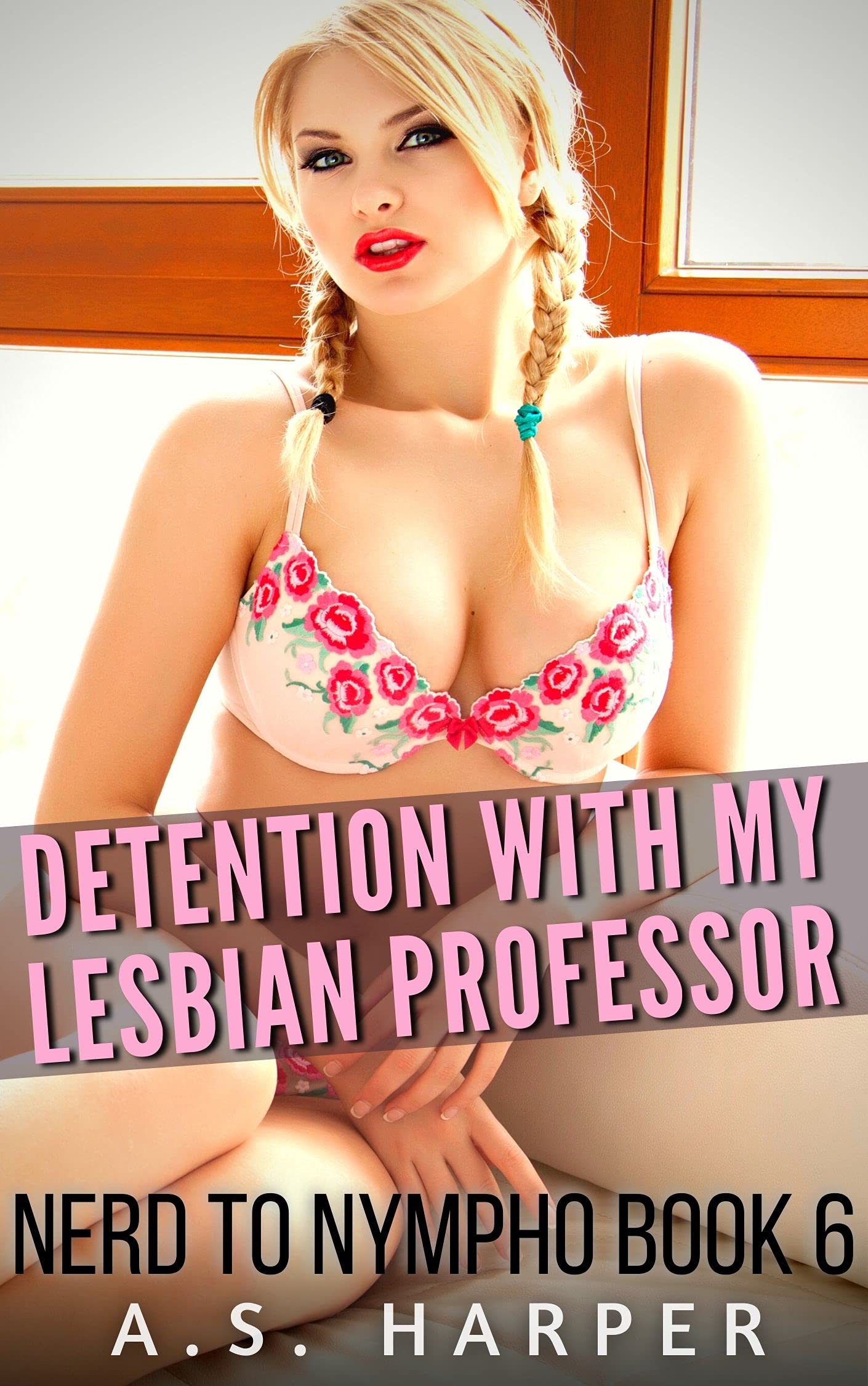 Detention With My Lesbian Professor: Nerd to Nympho Book 6