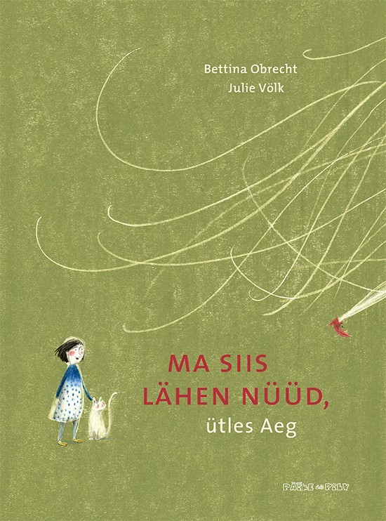 Ma siis lähen nüüd, ütles Aeg