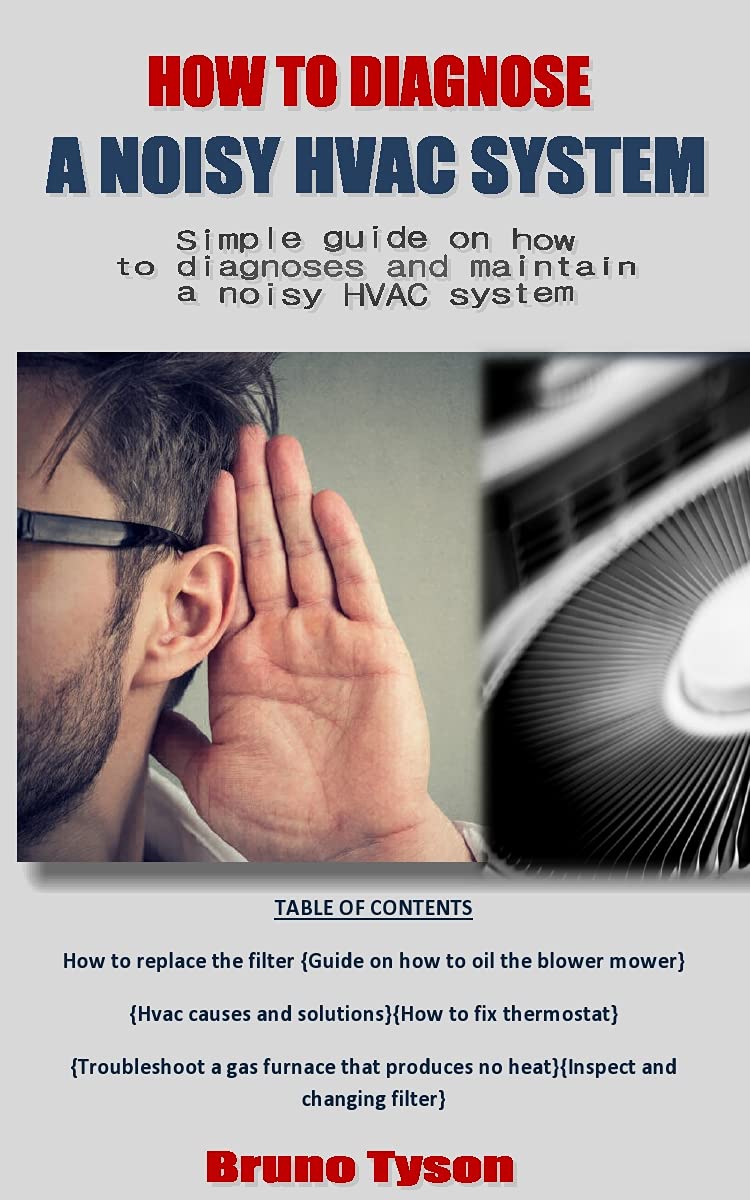 HOW TO DIAGNOSE A NOISY HVAC SYSTEM Simple guide on how to diagnoses