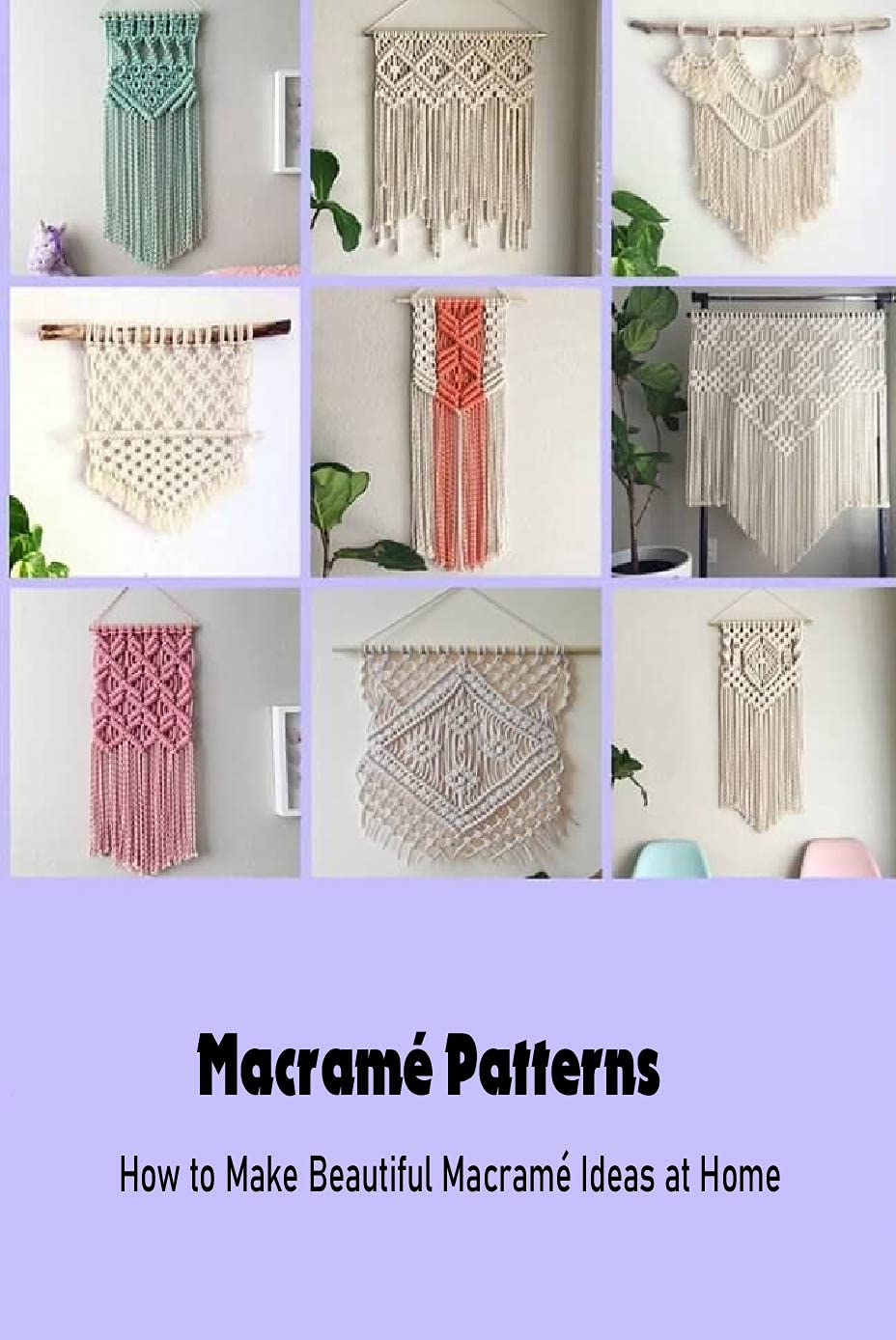 Macramé Patterns How to Make Beautiful Macramé Ideas at Home Macramé