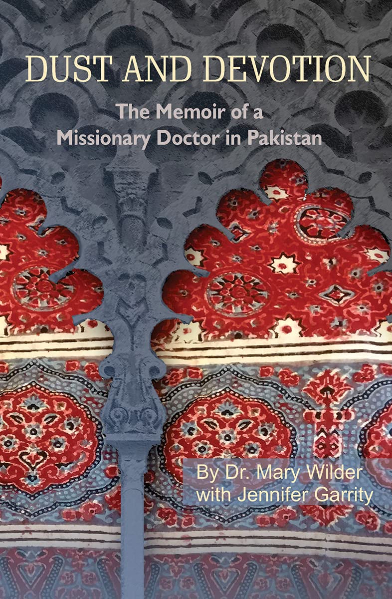 Dust and Devotion: The Memoir of a Missionary Doctor in Pakistan