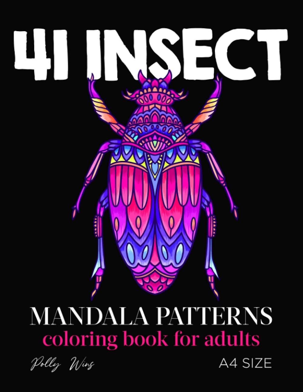 41 Insect Mandala Patterns Coloring Book For Adults: A Great Reliever