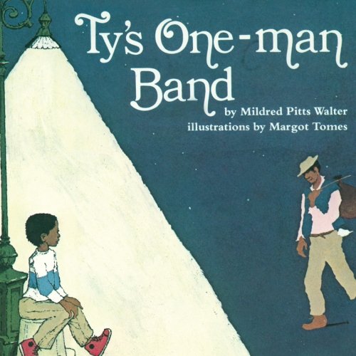 Ty's OneMan Band by Mildred Pitts Walter Goodreads