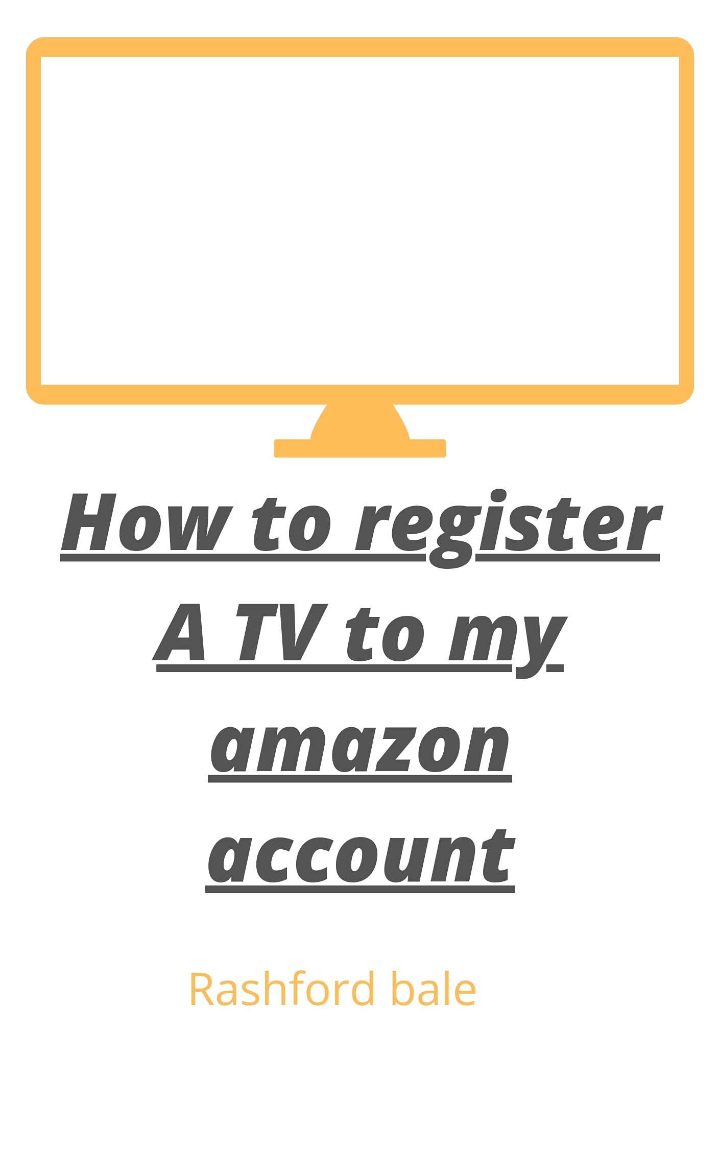 How to register a TV to my amazon account: step by step guide to