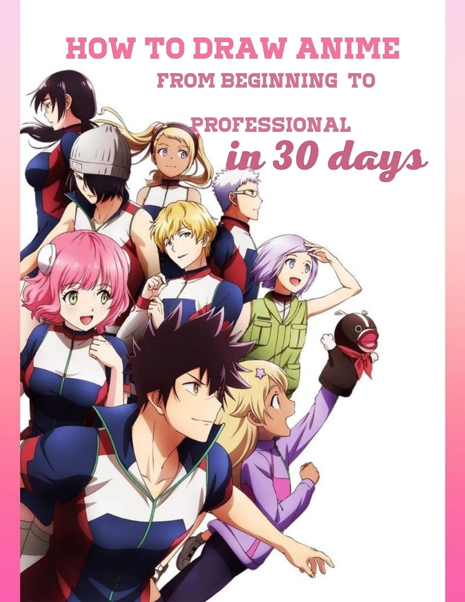how to draw anime _from beginning to professional in 30 days: How to