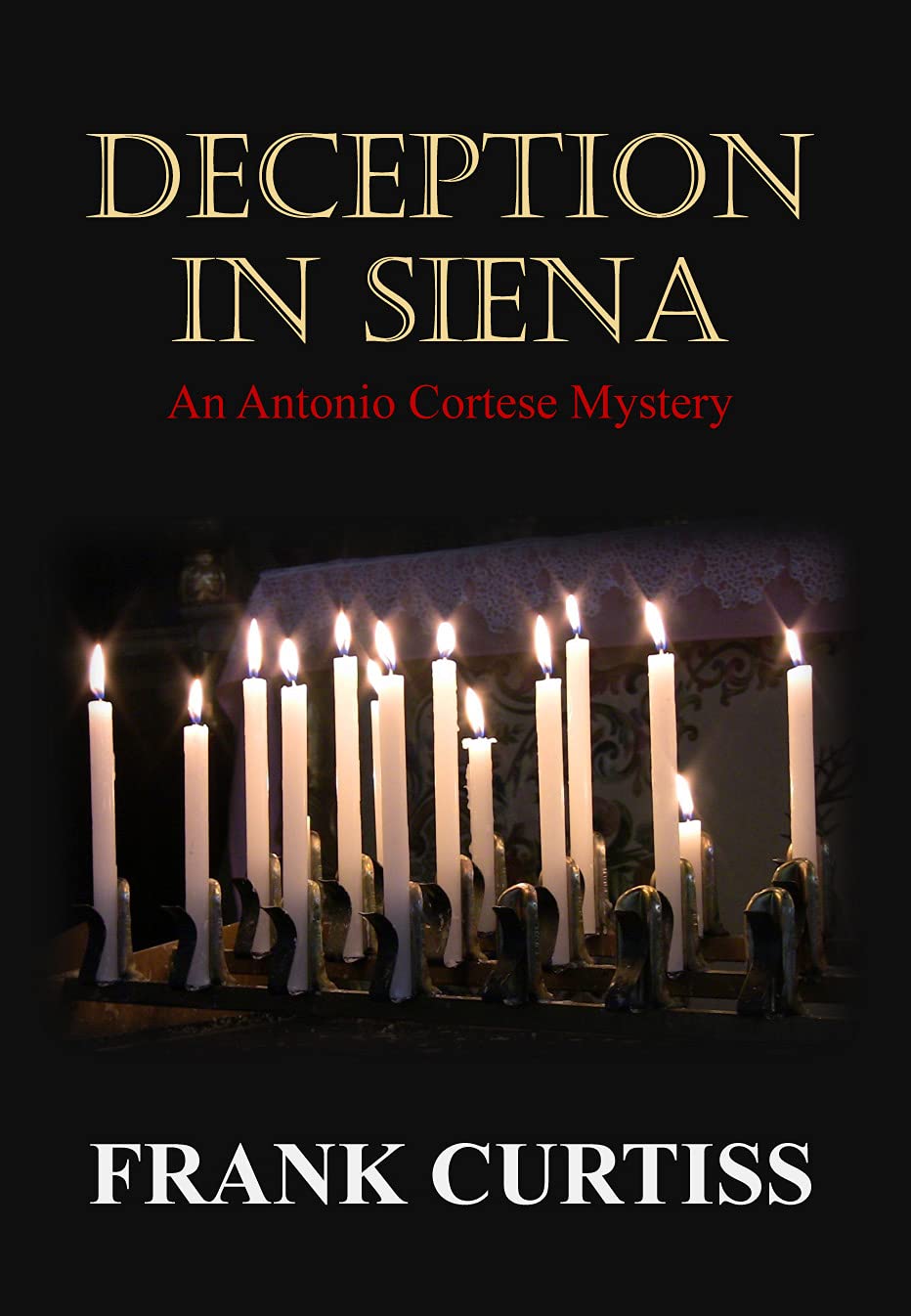 Deception in Siena: An Antonio Cortese Mystery