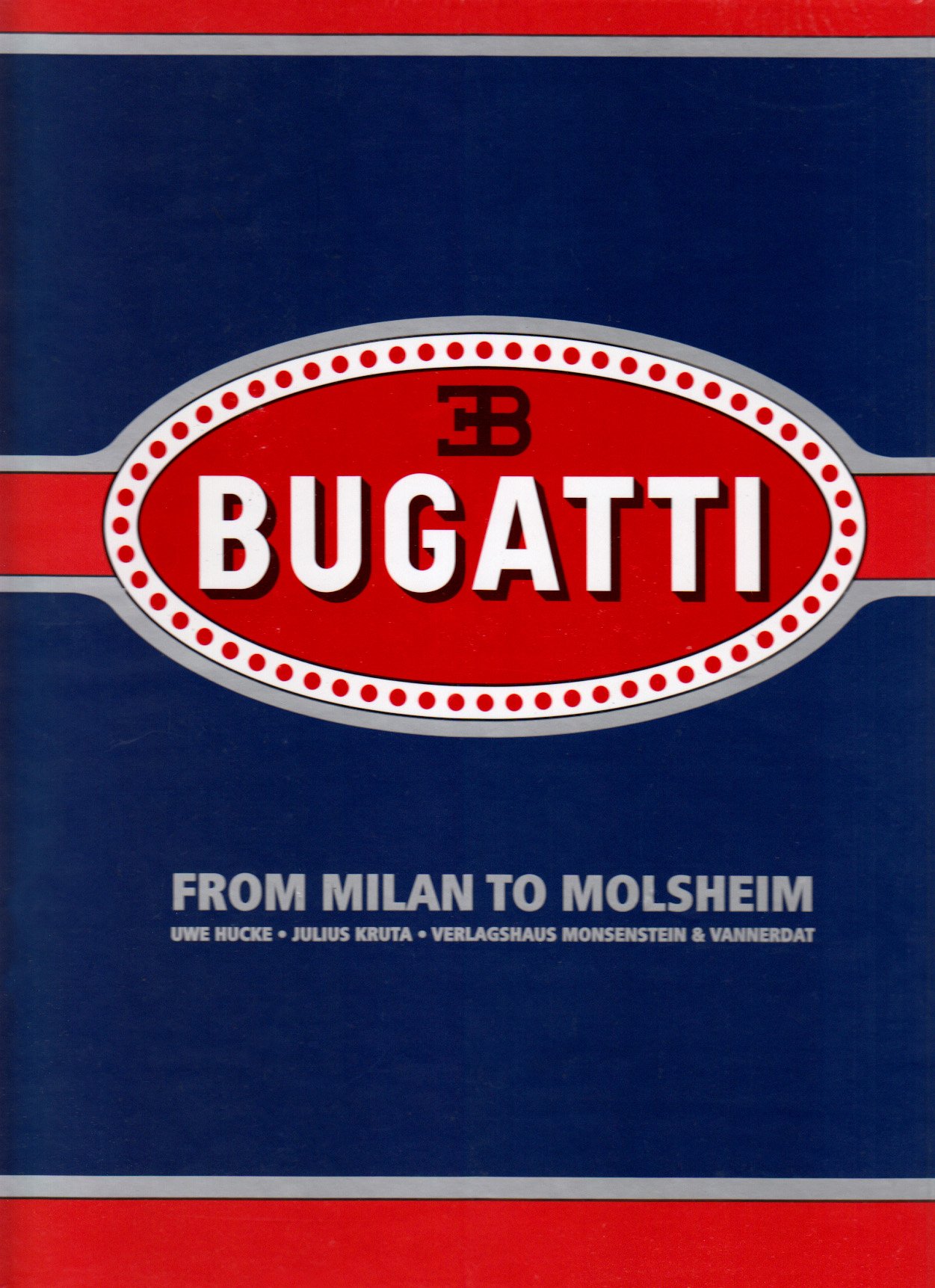 Bugatti - From Milan to Molsheim by Julius Kruta | Goodreads