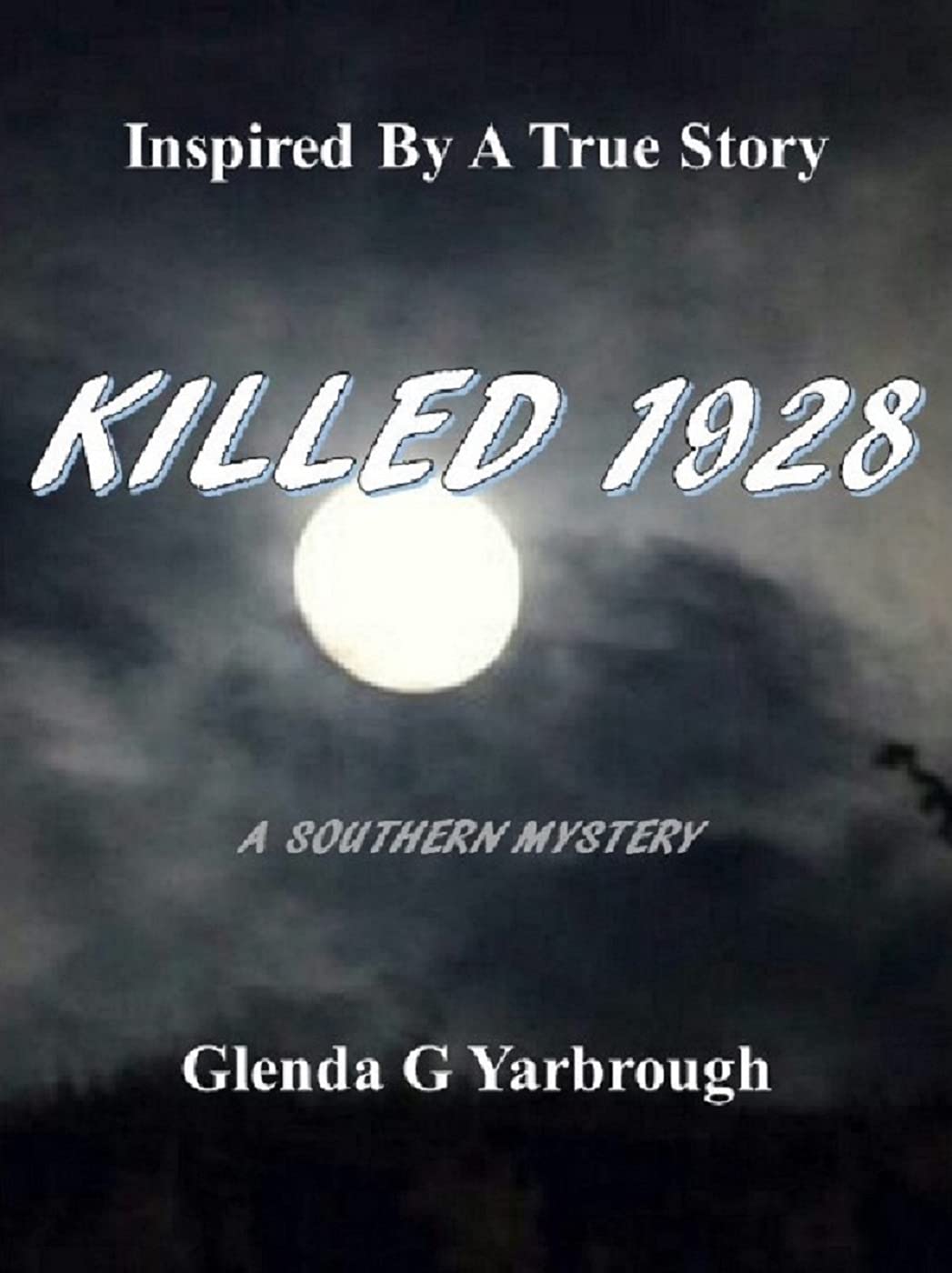 Killed 1928 : A Southern Mystery Inspired By A True Story