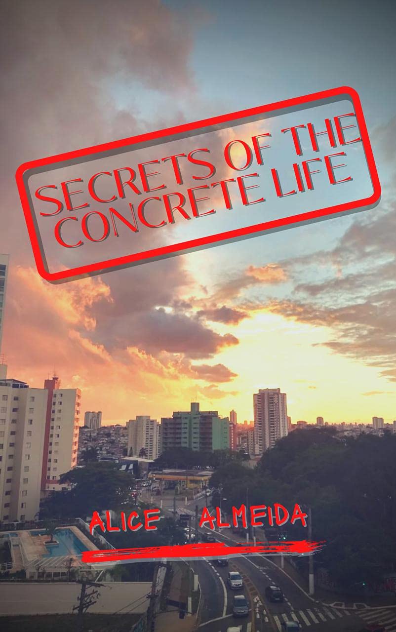 Secrets of the Concrete Life: A collection of poems