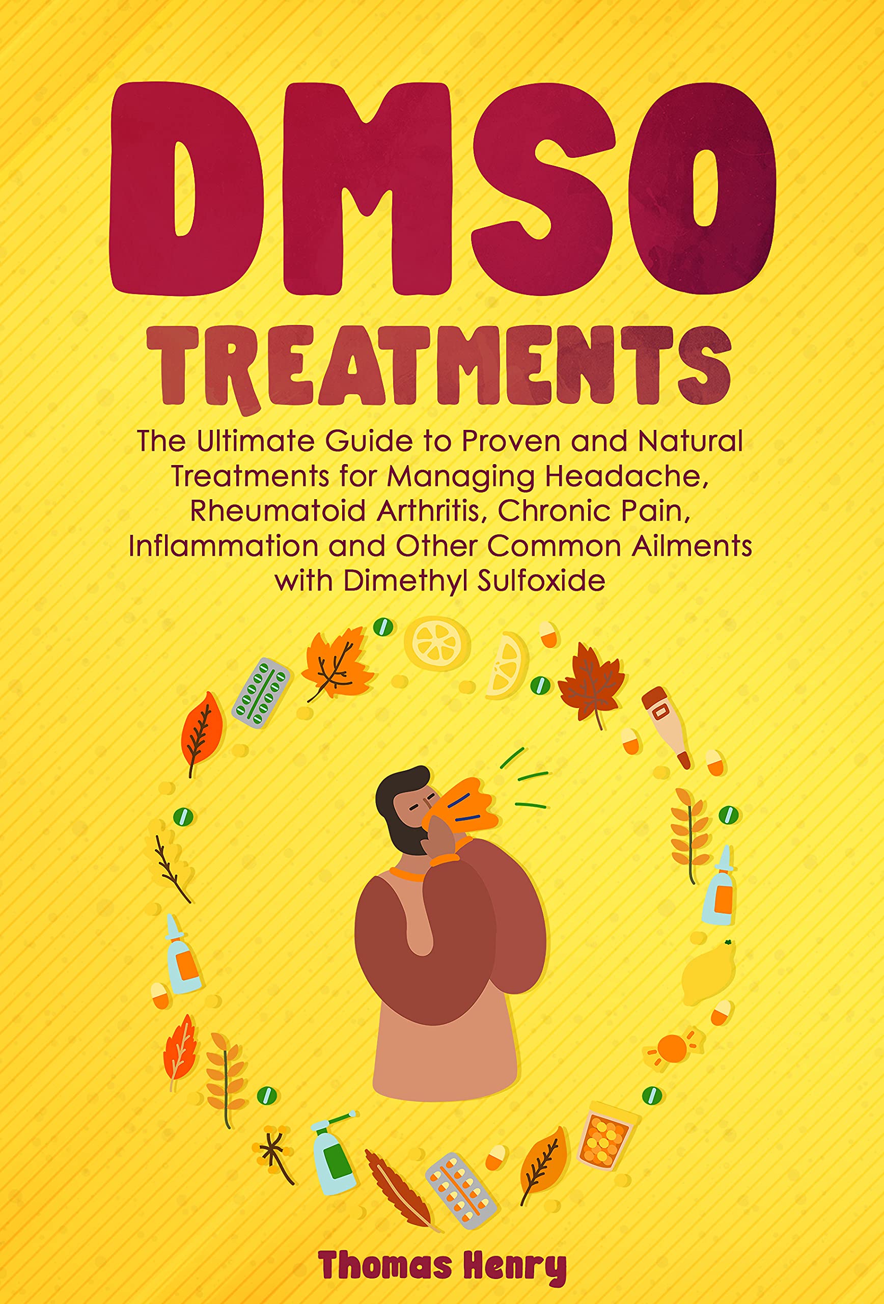 DMSO Treatments The Ultimate Guide to Proven and Natural Treatments