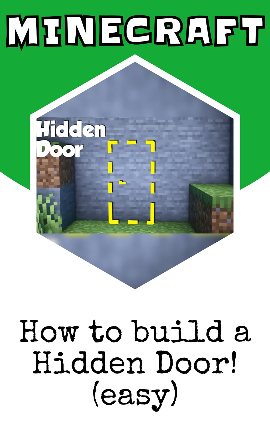 Minecraft How to build a Hidden Door! (easy) by Zaly Ora Goodreads