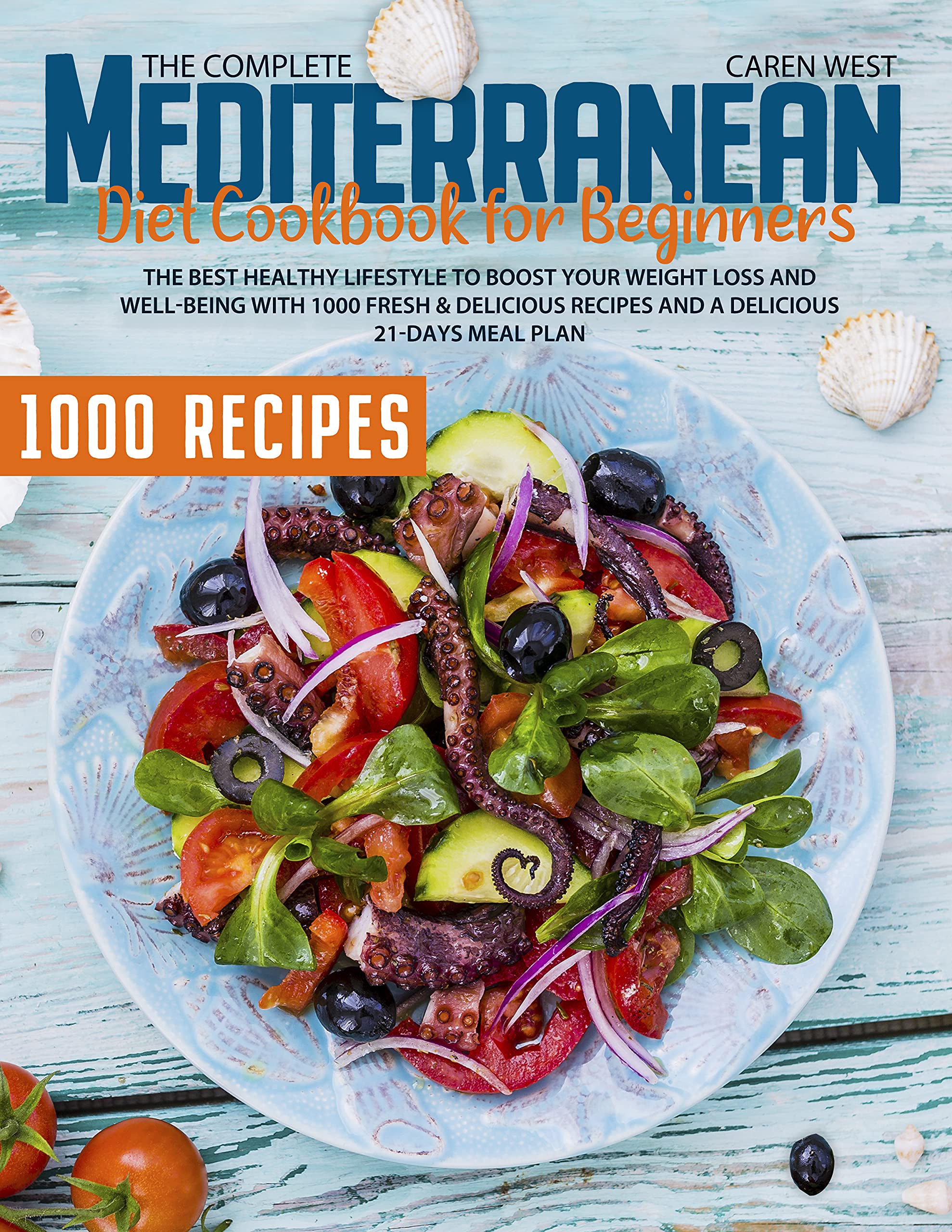The Complete Mediterranean Diet Cookbook For Beginners: The Best ...