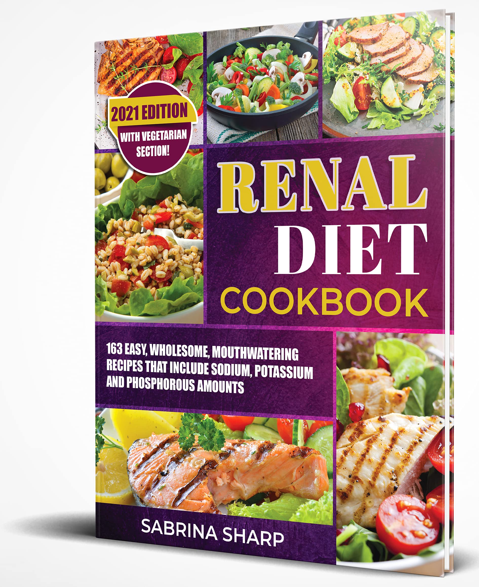 Renal Diet Cookbook: 163 Easy, Wholesome, Mouthwatering Recipes that
