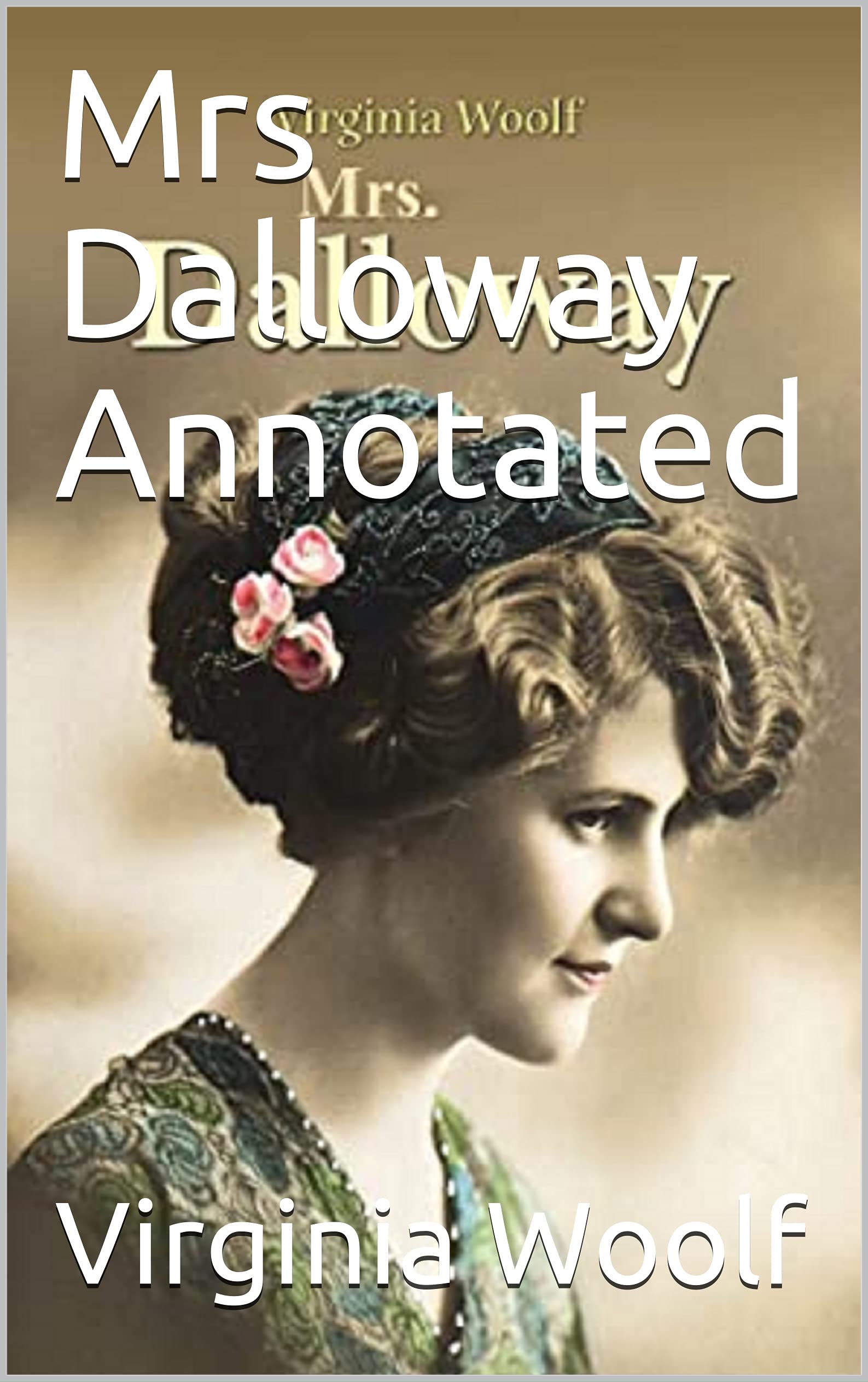 Mrs Dalloway Annotated by Virginia Woolf | Goodreads