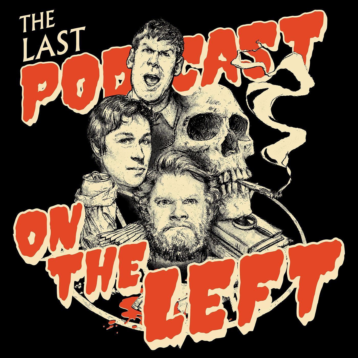 Last Podcast On The Left by Marcus Parks, Henry Zebrowski, Ben Kissel