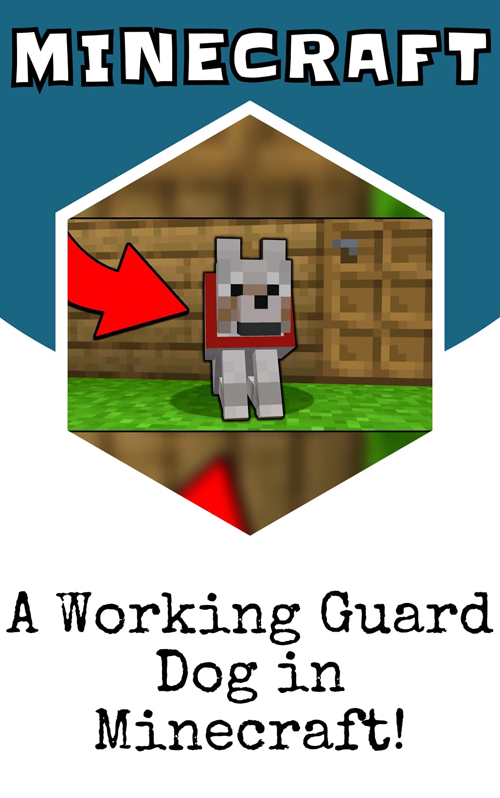 Minecraft A Working Guard Dog in Minecraft! by Zaly Ora Goodreads