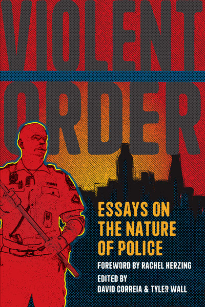Violent Order: Essays on the Nature of Police