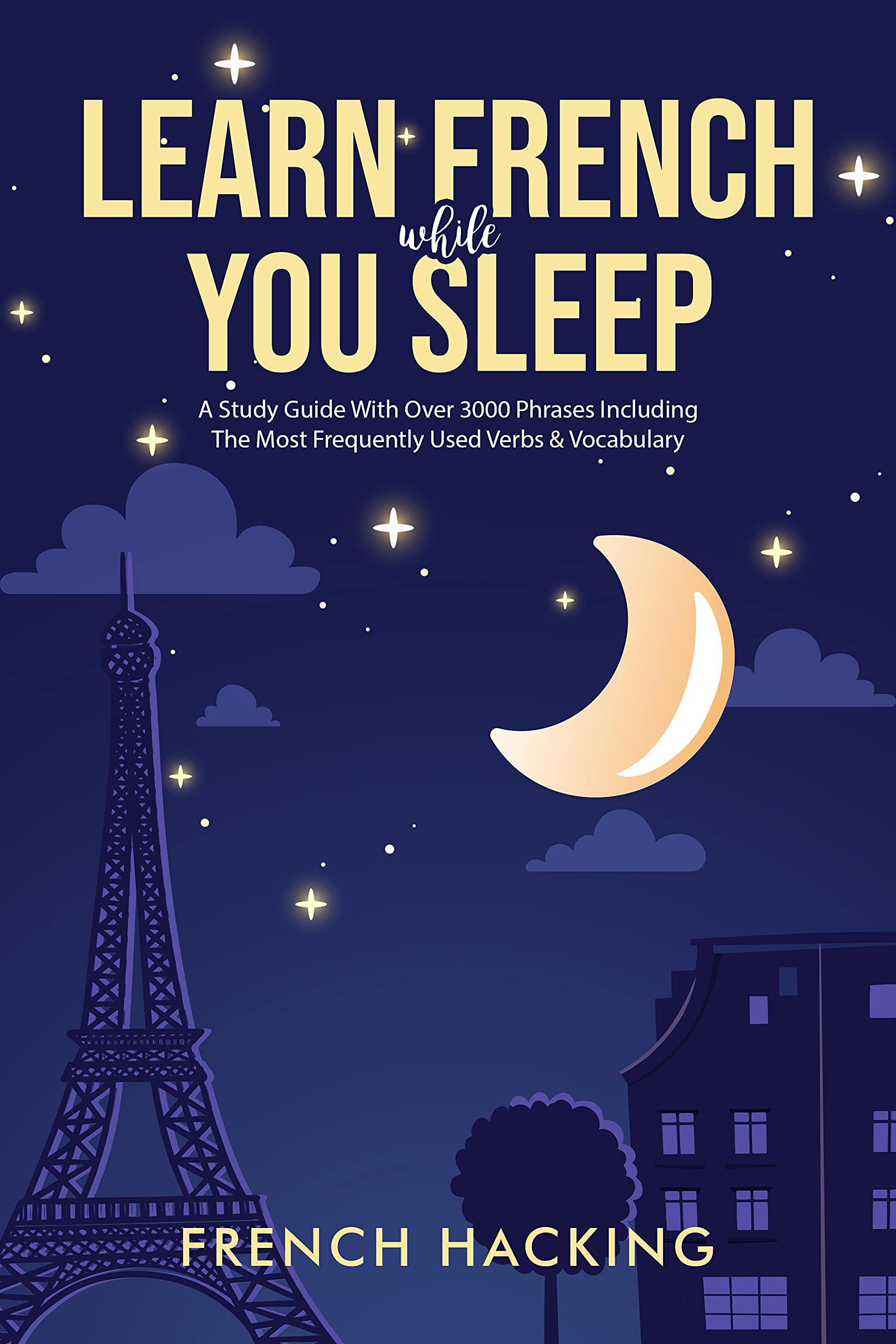 Learn French While You Sleep A Study Guide With Over 3000 Phrases