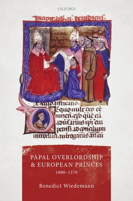 Papal Overlordship and European Princes, 1000-1270 book cover