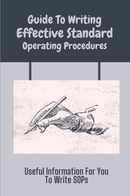 Guide To Writing Effective Standard Operating Procedures: Useful ...