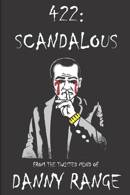 422:: Scandalous by Danny Range | Goodreads