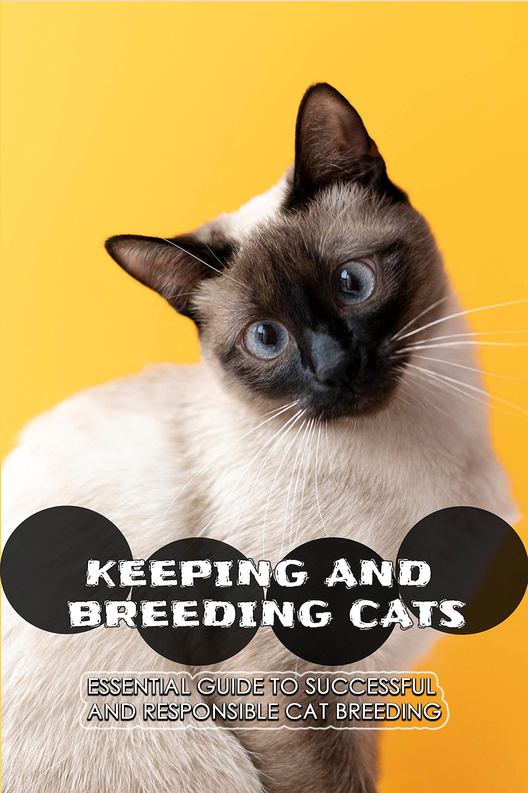 Keeping And Breeding Cats Essential Guide To Successful And