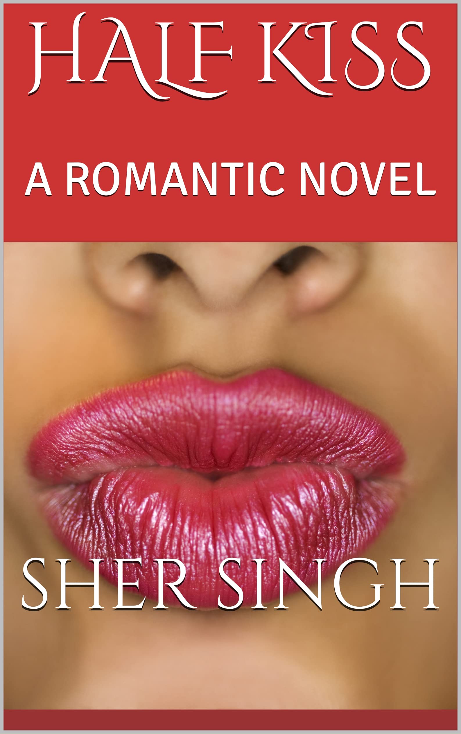 HALF KISS: A ROMANTIC NOVEL