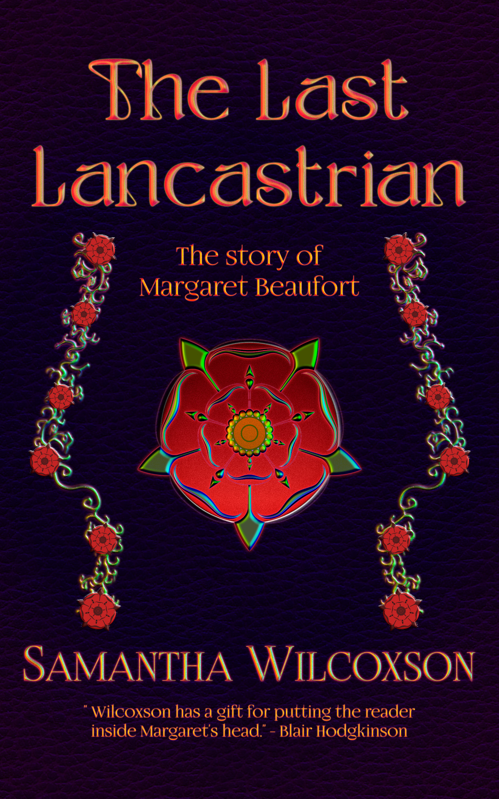 The Last Lancastrian: A Story of Margaret Beaufort