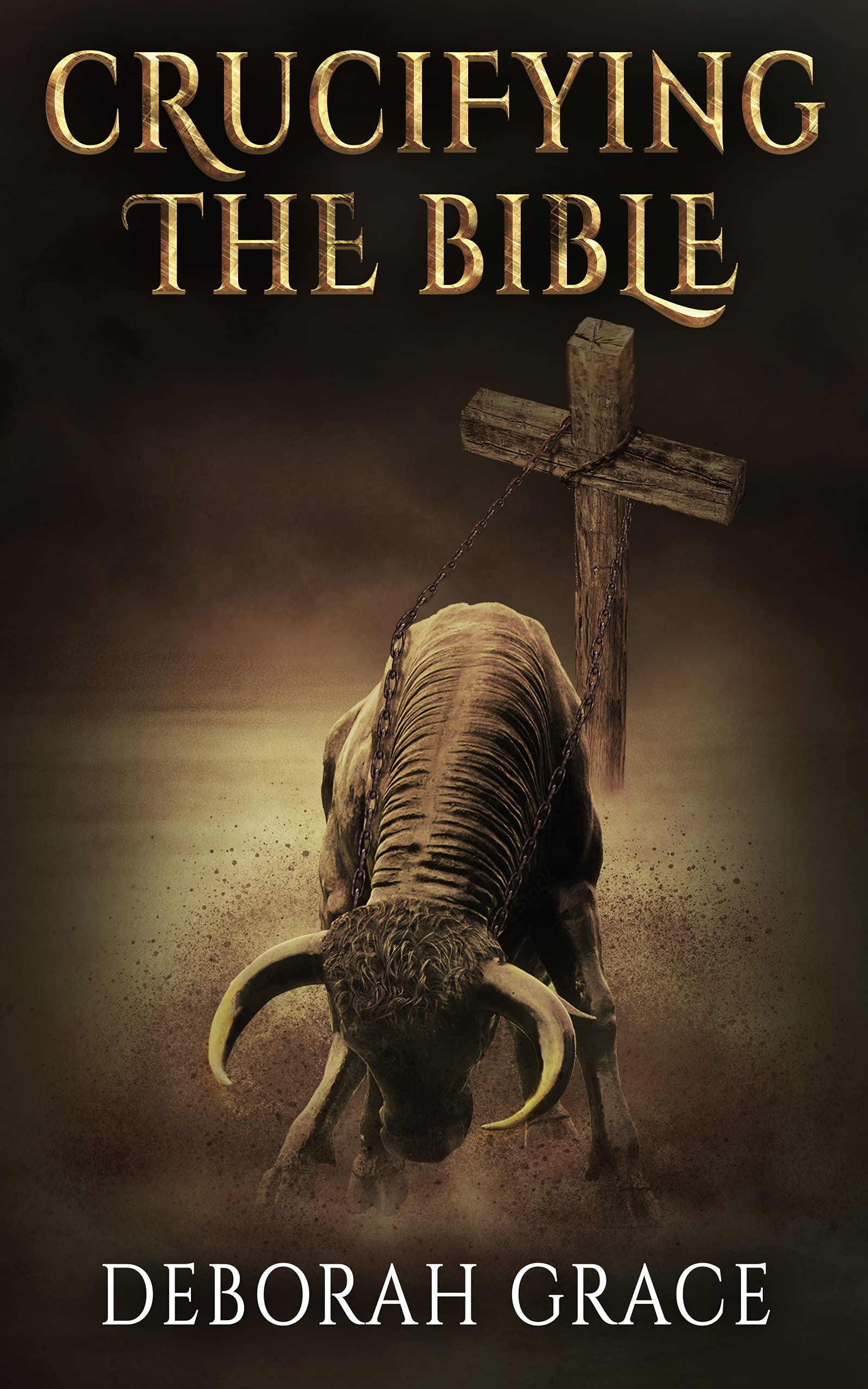 Crucifying the Bible