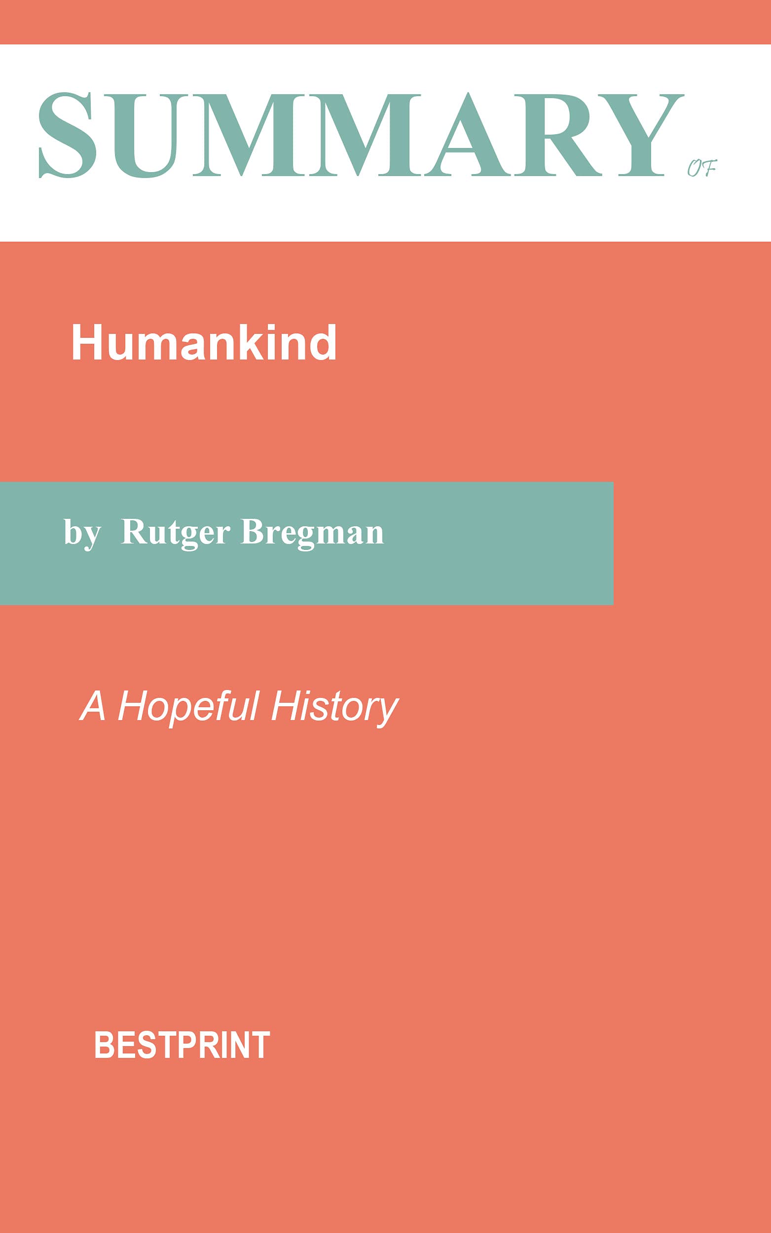 Summary Of Humankind A Hopeful History By Rutger Bregman By BestPrint 