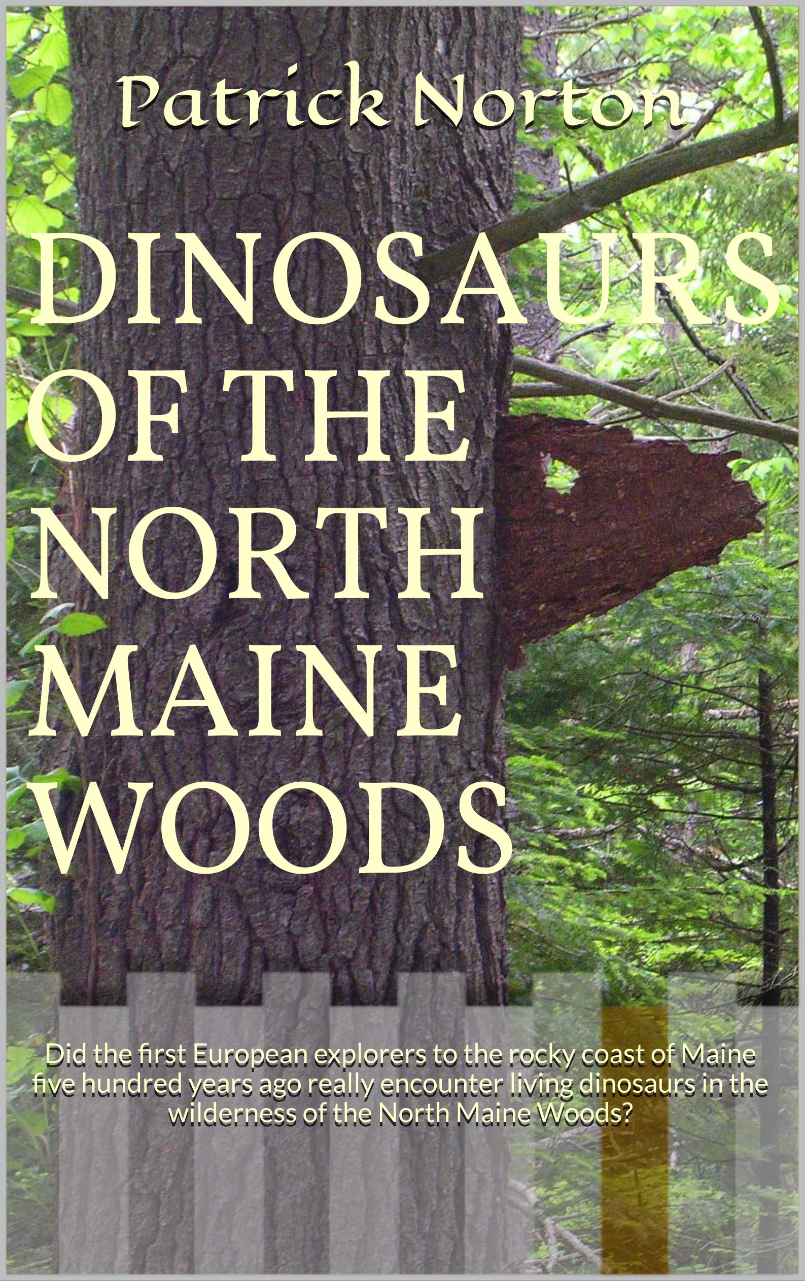 Dinosaurs of the North Maine Woods Did the first European explorers to