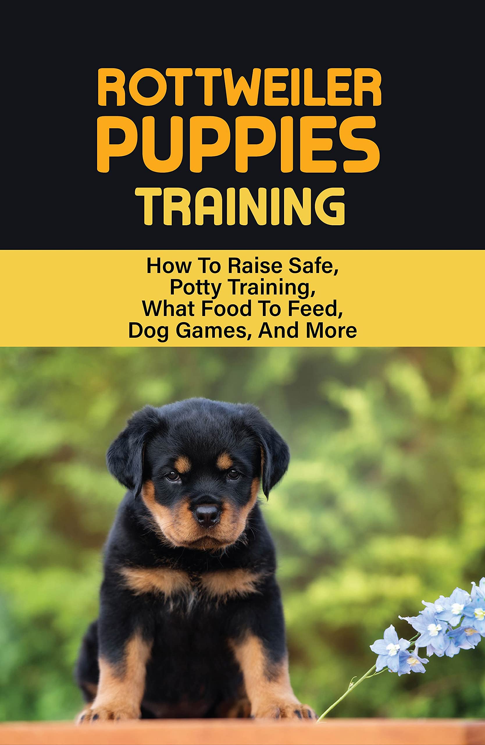 Rottweiler Training Guide On How To Train Your Rottweiler Puppy How