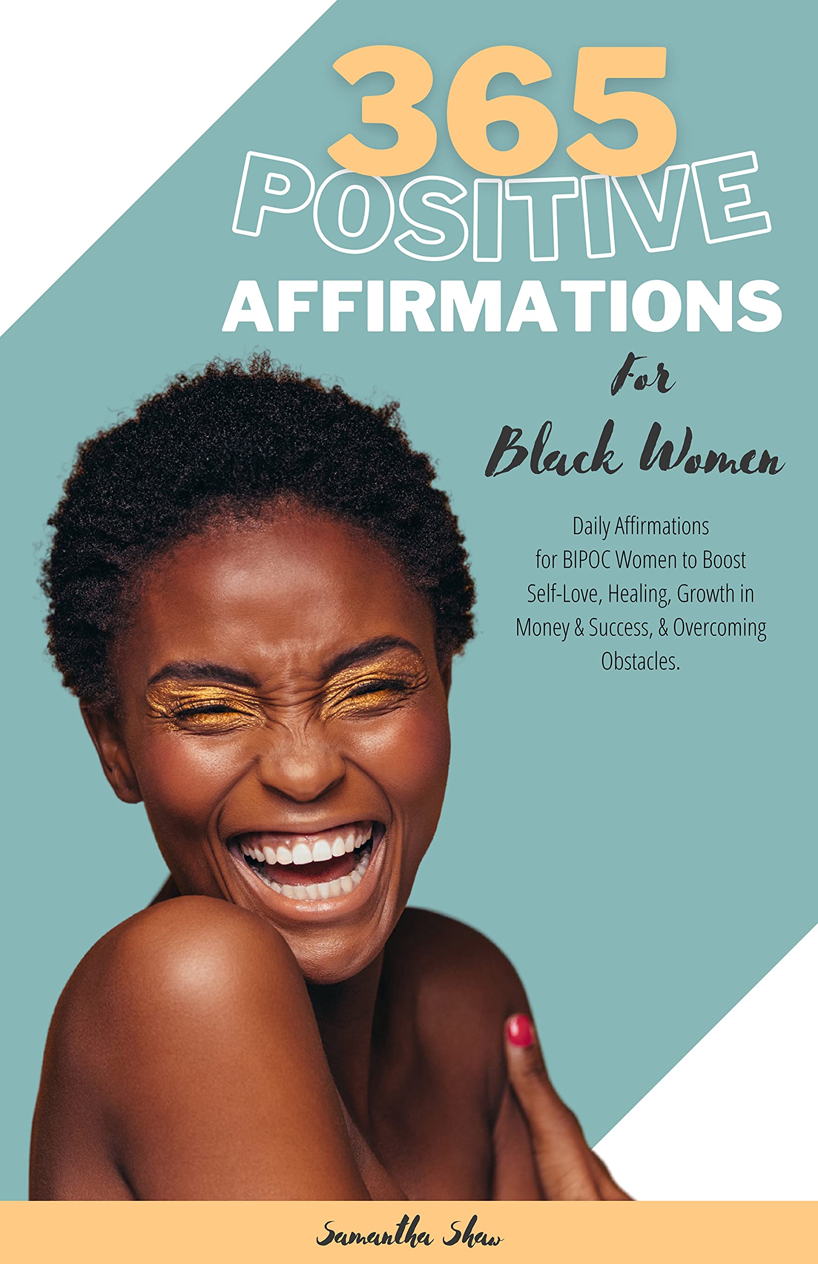 365 Positive Affirmations For Black Women: Daily Affirmations for BIPOC ...