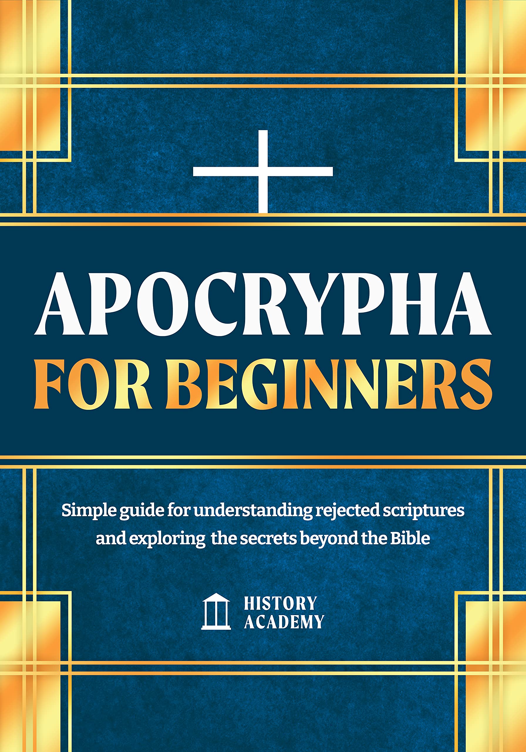 Apocrypha for Beginners Simple Guide for understanding Rejected