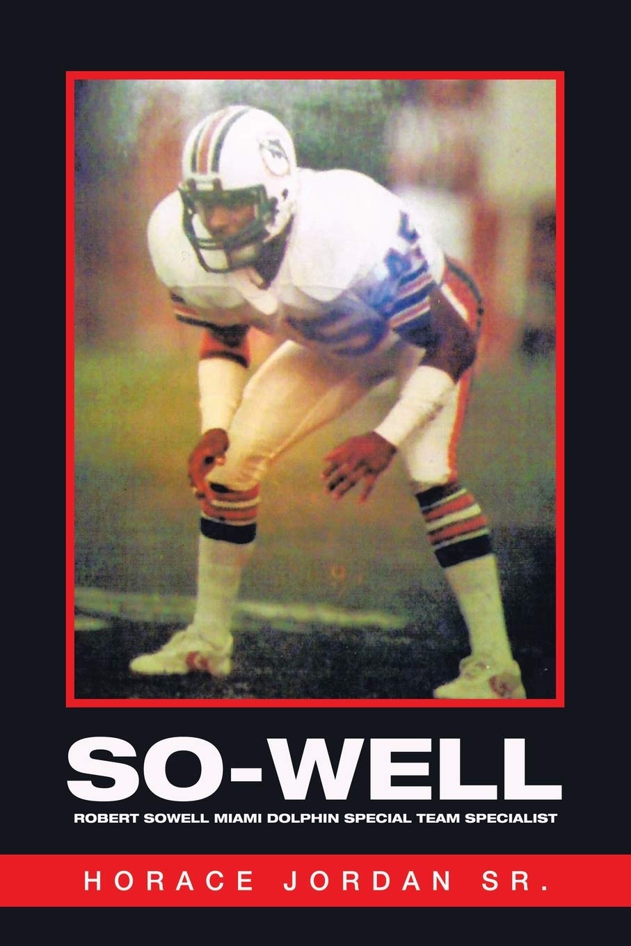 Sowell Robert Sowell Miami Dolphin Special Team Specialist by Horace