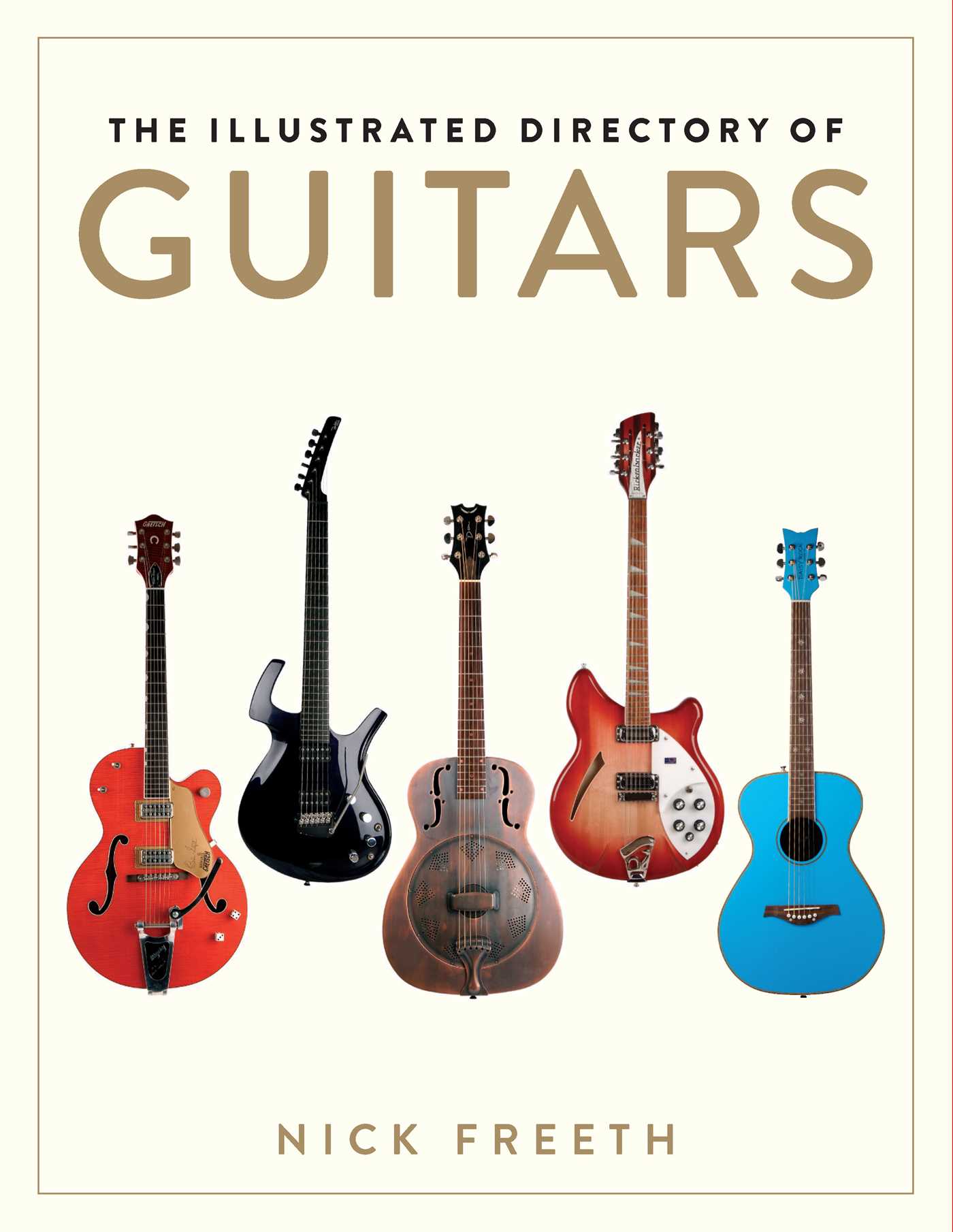 The Illustrated Directory of Guitars by Nick Freeth Goodreads