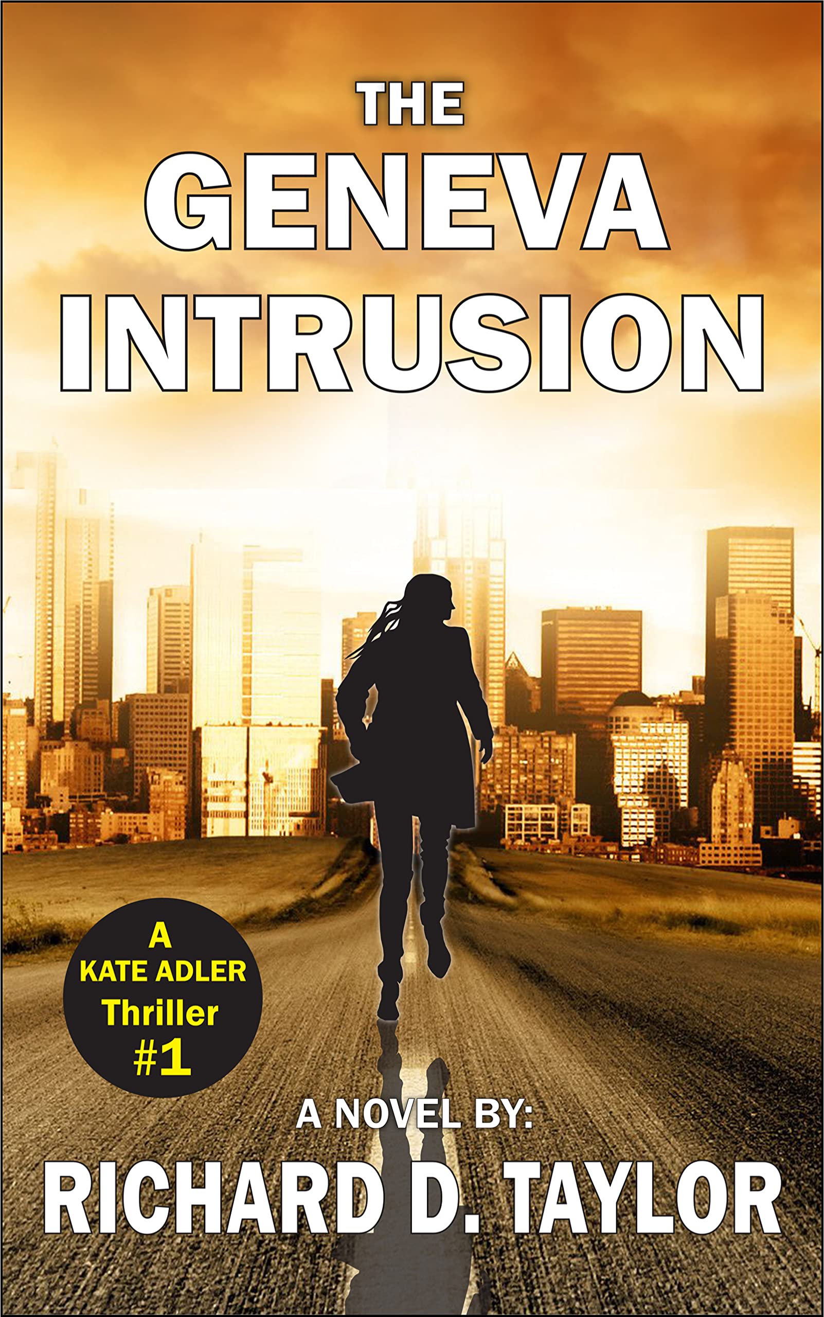 GENEVA INTRUSION: KATE ADLER Survives an attack and runs for her life in this fast paced mystery. : A page-turning action adventure constant surprises thriller.