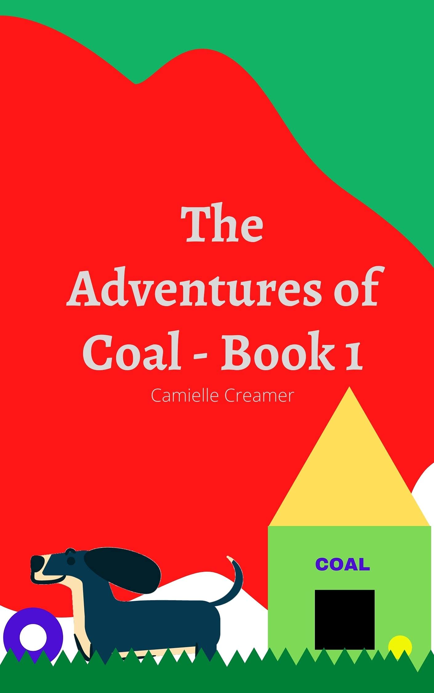 The Adventures of Coal - Book 1 by Camielle Creamer | Goodreads