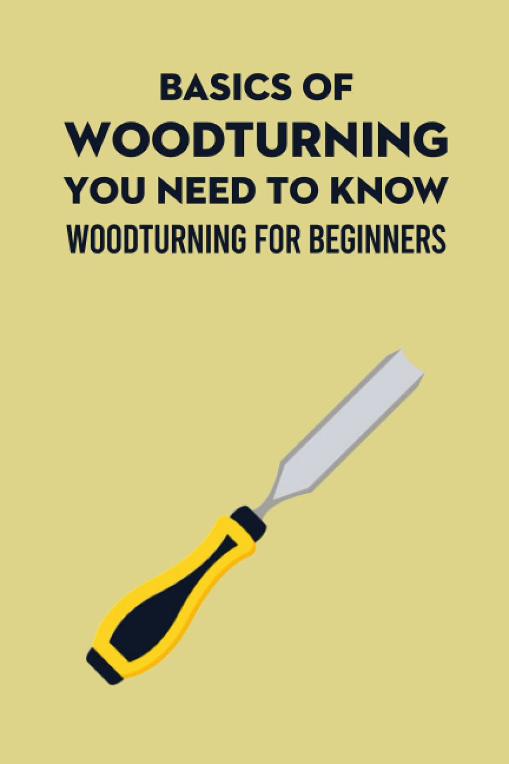 Basics Of Woodturning You Need To Know Woodturning For Beginners